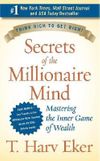 Secrets of the Millionaire Mind: Mastering the Inner Game of Wealth