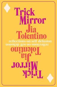 Trick Mirror: Reflections on Self-Delusion